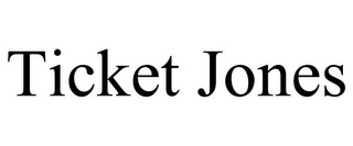 TICKET JONES Trademark Image