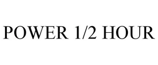 POWER 1/2 HOUR Trademark Image