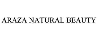 ARAZA NATURAL BEAUTY Trademark Image