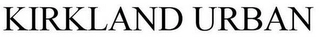 KIRKLAND URBAN Trademark Image