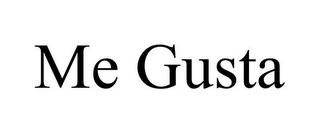ME GUSTA Trademark Image