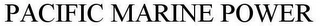 PACIFIC MARINE POWER Trademark Image
