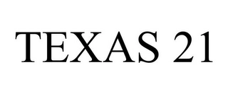 TEXAS 21 Trademark Image