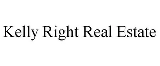 KELLY RIGHT REAL ESTATE Trademark Image