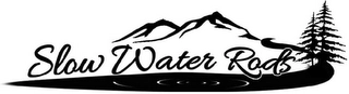 SLOW WATER RODS Trademark Image