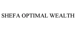 SHEFA OPTIMAL WEALTH Trademark Image
