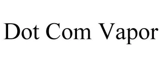 DOT COM VAPOR Trademark Image