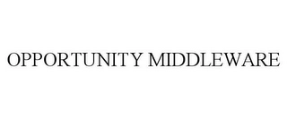 OPPORTUNITY MIDDLEWARE Trademark Image