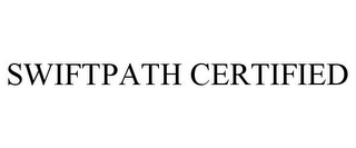 SWIFTPATH CERTIFIED Trademark Image