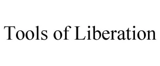 TOOLS OF LIBERATION Trademark Image