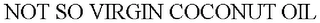 NOT SO VIRGIN COCONUT OIL Trademark Image