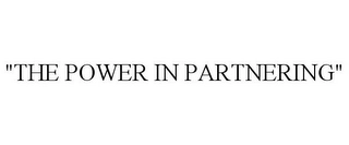 "THE POWER IN PARTNERING" Trademark Image