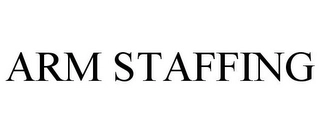 ARM STAFFING Trademark Image