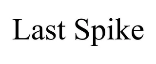 LAST SPIKE Trademark Image
