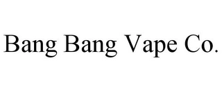 BANG BANG VAPE CO. Trademark Image