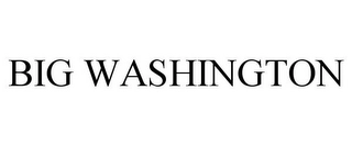 BIG WASHINGTON Trademark Image