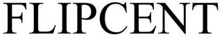 FLIPCENT Trademark Image