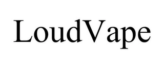 LOUDVAPE Trademark Image