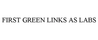 FIRST GREEN LINKS AS LABS Trademark Image
