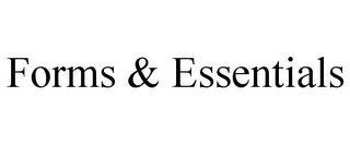 FORMS & ESSENTIALS Trademark Image