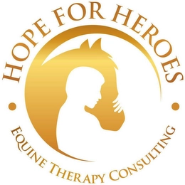 · HOPE FOR HEROES · EQUINE THERAPY CONSULTING Trademark Image