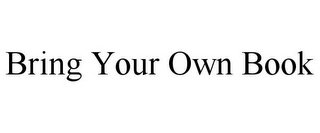 BRING YOUR OWN BOOK Trademark Image