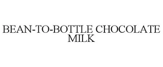 BEAN-TO-BOTTLE CHOCOLATE MILK Trademark Image