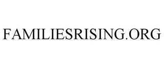 FAMILIESRISING.ORG Trademark Image