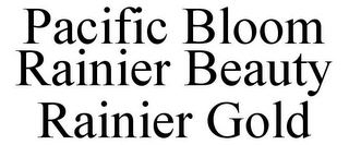 PACIFIC BLOOM RAINIER BEAUTY RAINIER GOLD Trademark Image