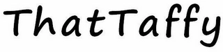 THAT TAFFY Trademark Image