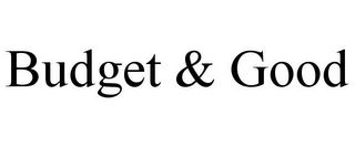BUDGET & GOOD Trademark Image