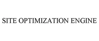 SITE OPTIMIZATION ENGINE Trademark Image