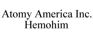 ATOMY AMERICA INC. HEMOHIM Trademark Image