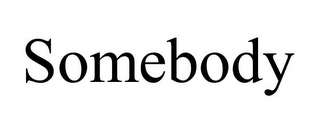 SOMEBODY Trademark Image