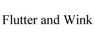 FLUTTER AND WINK Trademark Image