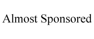 ALMOST SPONSORED Trademark Image
