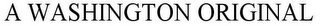 A WASHINGTON ORIGINAL Trademark Image