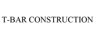 T-BAR CONSTRUCTION Trademark Image
