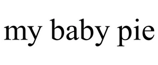 MY BABY PIE Trademark Image