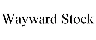 WAYWARD STOCK Trademark Image
