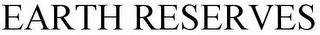 EARTH RESERVES Trademark Image