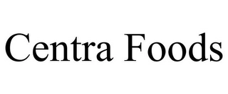 CENTRA FOODS Trademark Image