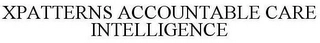 XPATTERNS ACCOUNTABLE CARE INTELLIGENCE Trademark Image
