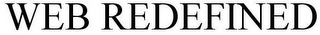 WEB REDEFINED Trademark Image