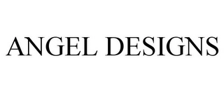 ANGEL DESIGNS Trademark Image