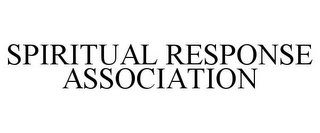 SPIRITUAL RESPONSE ASSOCIATION Trademark Image