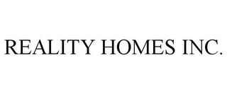 REALITY HOMES INC. Trademark Image