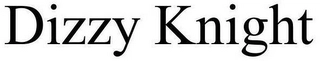 DIZZY KNIGHT Trademark Image
