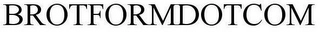 BROTFORMDOTCOM Trademark Image