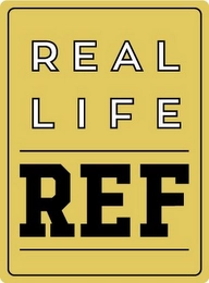 REAL LIFE REF Trademark Image
